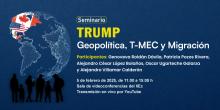 Trump: Geopolítica T-MEC y Migración