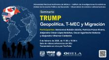 Trump: Geopolítica T-MEC y Migración